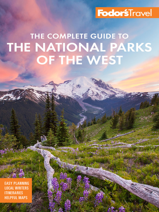 Title details for Fodor's the Complete Guide to the National Parks of the West by Fodor's Travel Guides - Available